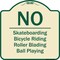 Signmission Designer Series-No-Bicycle Riding Roller Blading Ball Playing, 18" x 18", TG-1818-9832 A-DES-TG-1818-9832 - alternate 1